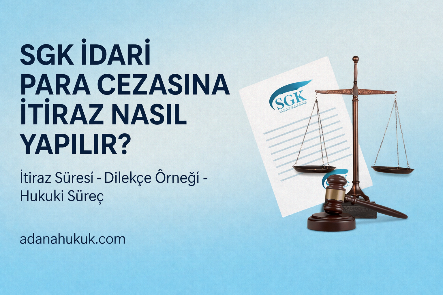 SGK İdari Para Cezasına İtiraz Nasıl Yapılır? (2026 Güncel Rehber)
